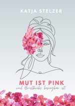 Cover Mut ist pink – Katja Stelzer Cover Mut ist pink - Katja Stelzer