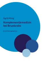 Cover_Komplementärmedizin bei Brustkrebs (Klein) Cover_Komplementärmedizin bei Brustkrebs (Klein)